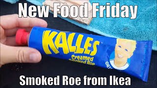 New Food Friday | Taste Test | Kalles Smoked Roe from Ikea(Sweden)