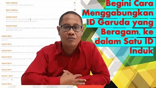 Begini Cara Menggabungkan ID Garuda yang Beragam, ke dalam Satu ID Induk