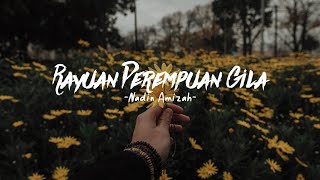 Rayuan perempuan gila - Nadin Amizah (lirik lagu)