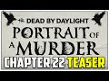 CHAPTER 22 TEASER TRAILER BREAKDOWN! Artist Killer or Art That Kills? - Dead by Daylight