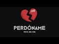 FMK - Perdóname (Prod. Big One)