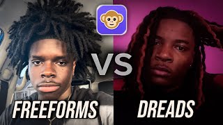 Freeforms VS Dreads… 🔥(Monkey App) Pt. 2