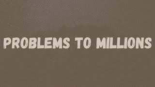 NorthSideBenji - Problems To Millions (Lyrics)