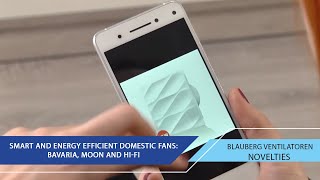 Smart and energy efficient domestic Blauberg fans: Bavaria, Moon and Hi-Fi