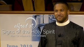 June 9, 2019 "The Signs of the Holy Spirit", Rev. Dr. Howard-John Wesley