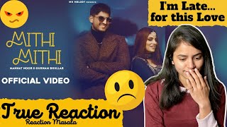 Reaction on Mithi Mithi | Gurnam Bhullar | Mannat Noor | Arpan Sharma