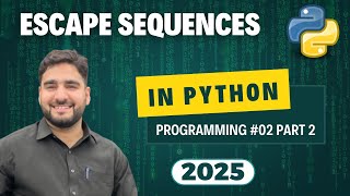 Python Full Course 🐍 | Escape Sequences | Lecture #02 Part 2