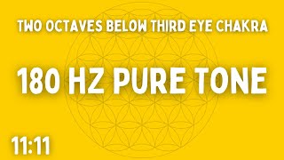 ⚡ 180 HZ PURE TONE ⚡ TWO OCTAVES BELOW THIRD EYE CHAKRA ⚡ 11:11 ⚡ BEN SHAMAN