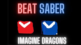 Beat saber imagine dragons songs (NO COMMENTARY)