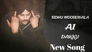 DAKKU Full New Song | Sidhu Moose Wala | Latest Punjabi Song 2024