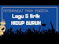 Lagu Buruh (  peyemangat dalam berjuang kaum pekerja )