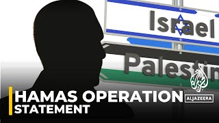Hamas Operation statement: Starts Operation Al-Aqsa Flood