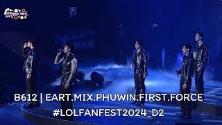 240519 B612 | EARTH.MIX.PHUWIN.FIRST.FORCE #LOLFANFEST2024_D2