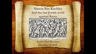 SIMON BAR KOCHBA & THE FINAL JEWISH REVOLT AGAINST ROME