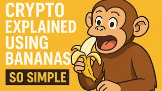 Crypto Explained Using Bananas – So Simple