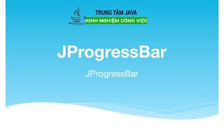 Bài 20 - Java Swing - JProgressBar