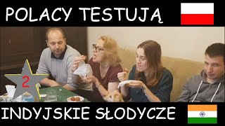 POLACY TESTUJA INDYJSKIE SŁODYCZE    CZESC 2