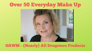 Over 50 Every Day Make Up Routine - GRWM  - Nearly All Drugstore Products
