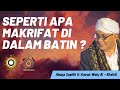 SEPERTI APA ITU MAKRIFAT DALAM BATIN | ABUYA SYEIKH H AMRAN WALY AL KHALIDI