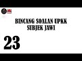 23. Bincang Soalan UPKK | SUBJEK JAWI