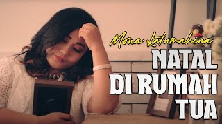 Mona Latumahina -  NATAL DI RUMAH TUA (Official Lyrics Video)