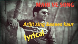 O MAHI VE   song: Arijit singh & asees kaur, lyrical: tanishk bagchi , movie : Kesari(2019)