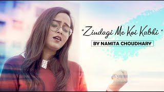 Zindagi Mein Koi Kabhi - Unplugged Cover | Namita Choudhary | Richa Sharma | Musafir | Sad Song |