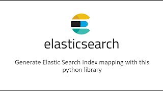 Generate Elastic Search Index mapping with this python library