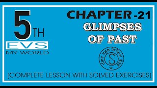 CLASS 5 EVS LESSON 21 GLIMPSES OF PAST | ਝਲਕ ਬੀਤੇ ਸਮੇਂ ਦੀ COMPLETE LESSON WITH SOLVED EXERCISE