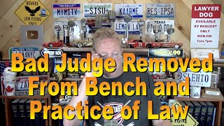 Bad Judge Removed From Bench and Practice of Law