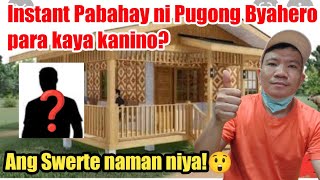 Instant Bagong Pabahay ni Pugong Byahero, Para kaya Kanino?🤔| Pinadeliver daw?😲