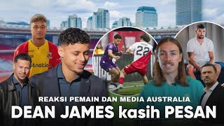 Dean James Beri Pesan ke Striker Australia, Reaksi Media dan Pemain Aussie Lihat Tim Baru Indonesia