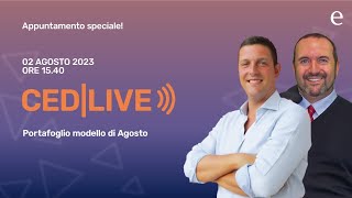 CED|LIVE Speciale portafoglio modello di agosto