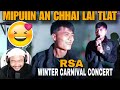 RSA | Mipuiin an chhai lai tlat 🙈🤭 | Fuhchiang leh e ! Winter Carnival Concert [ REACTION !! ]