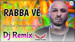 Rabba Ve (Official Remix Song) | B Praak | Jaani | High End Yaariyan | Pankaj Batra | New Songs 2021
