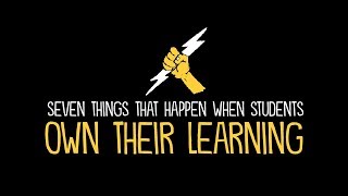 7 Things That Happen When Students Own Their Learning