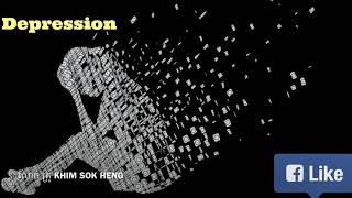 Depression #លោកគ្រូ KHIM SOK Heng#ជម្ងឺបាក់ទឹកចិត្ត