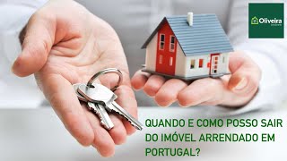 Quando e como posso sair de um imóvel arrendado em Portugal?