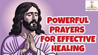 PRAY THESE HEALING PRAYERS EVERY DAY BEFORE 7 AM AND SEE THE RESULTS