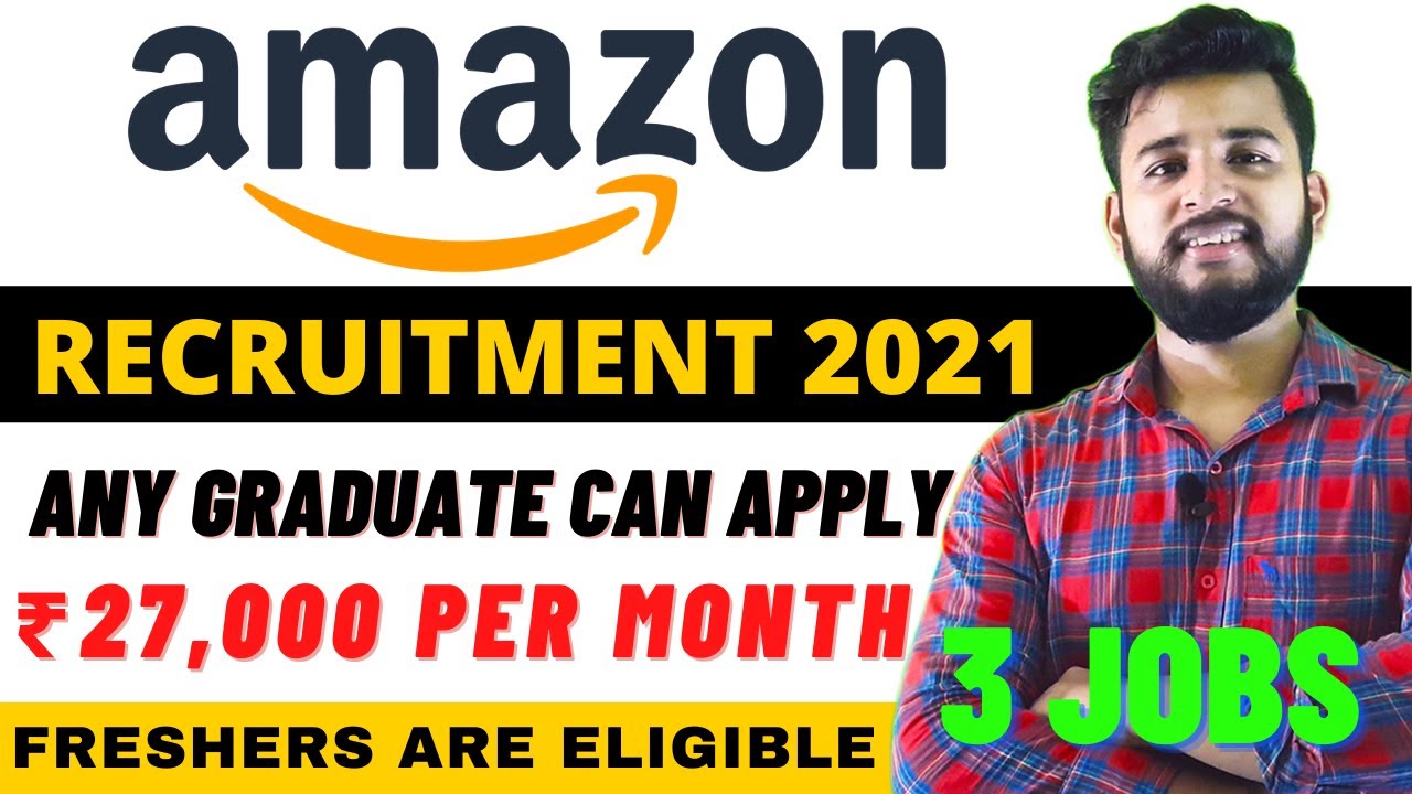 Amazon Recruitment Process For Freshers 2021 | Work From Home Jobs NO ...