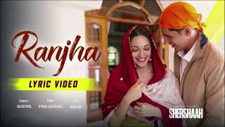 Ranjha - Lyric Video|Shershaah|Sidharth-Kiara|B Praak|Jasleen Royal|Anvita Dutt