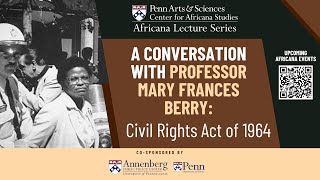 A Conversation with Professor Mary Frances Berry: Civil Rights 1964