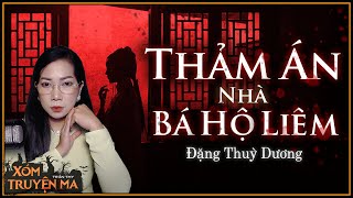 Nghe truyện ma: Thảm Án Nhà Bá Hộ Liêm - Độc chiếm gia tài của mẹ | Trần Thy diễn đọc