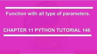 Function with all type of parameters : Python tutorial 146