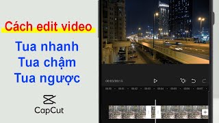 Cách tua nhanh, tua chậm, tua ngược video trên Capcut