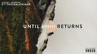 2Thessalonians 2:1-12 :: “Waiting for Jesus’ Return”