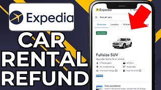HOW TO GET REFUND FROM EXPEDIA CAR RENTAL (2026)