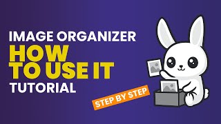 How to use Image Organizer | CodingBunny Tutorial