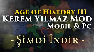 ŞİMDİ İNDİR! | Kerem Yılmaz Mod | Mobil \u0026 PC - Age of History 3