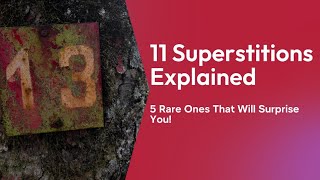 11 superstitions explained and 5 rare ones that will surprise you